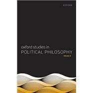 Oxford Studies in Political Philosophy Volume 9 by Sobel, David; Wall, Steven, 9780198877639