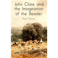 John Clare and the Imagination of the Reader by Chirico, Paul, 9780230517639