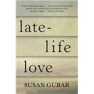 Late-Life Love A Memoir by Gubar, Susan, 9780393357639