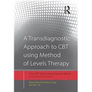 A Transdiagnostic Approach to CBT using Method of Levels Therapy: Distinctive Features by Mansell; Warren, 9780415507639