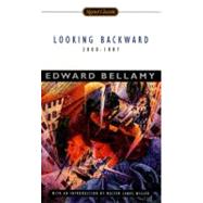 Looking Backward by Bellamy, Edward; Miller, Walter James, 9780451527639