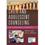 Child and Adolescent Counseling by Brenda L. Jones, PhD, LPC; Beth A. Durodoye, EdD, NCC, 9780826147639