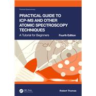 Practical Guide to ICP-MS and Other Atomic Spectroscopy Techniques by Robert Thomas, 9781003187639