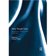 Italian Thought Today: Bio-economy, Human Nature, Christianity by Chiesa; Lorenzo, 9781138377639