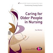 Caring for Older People in Nursing by Barker, Sue, 9781446267639