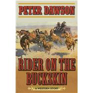 Rider on the Buckskin by Dawson, Peter, 9781634507639