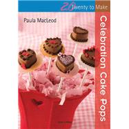 Celebration Cake Pops by MacLeod, Paula, 9781844487639