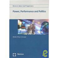 Power, Performance and Politics: Media Policy in Europe by Meier, Werner A., 9783832927639