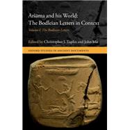 Arama and his World: The Bodleian Letters in Context Volume I: The Bodleian Letters by Tuplin, Christopher J.; Ma, John, 9780199687640