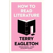How to Read Literature by Eagleton, Terry, 9780300247640
