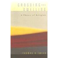 Crossing and Dwelling by Tweed, Thomas A., 9780674027640