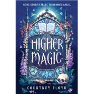 Higher Magic by Courtney Floyd, 9780778387640