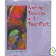 NURSING THEORISTS & THEIR WORK (P) by MARRINER-TOME, 9780801667640
