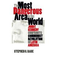 The Most Dangerous Area in the World by Rabe, Stephen G., 9780807847640