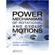Power Mechanisms of Rotational and Cyclic Motions by Klebanov; Boris M., 9781466577640