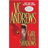 Girl in the Shadows by Andrews, V.C., 9781476787640