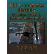 The C-5 Galaxy History by Launius, Roger, 9781563117640