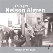 Chicago's Nelson Algren by Shay, Art; Mamet, David, 9781583227640