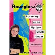 Rosemary and the Mystery Down Under: Back in 1930, Book 6 by Robertson, Barbara, 9781890817640