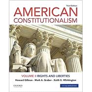 American Constitutionalism Volume II: Rights and Liberties by Gillman, Howard; Graber, Mark A.; Whittington, Keith E., 9780197527641