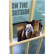 On the Outside by Harding, David J.; Morenoff, Jeffrey D.; Wyse, Jessica J. B., 9780226607641