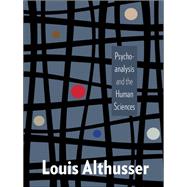 Psychoanalysis and the Human Sciences by Althusser, Louis; Rendall, Steven; Gillot, Pascale, 9780231177641