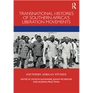 Transnational Histories of Southern Africas Liberation Movements by Alexander, Jocelyn; McGregor, Joann; Tendi, Miles Blessing, 9780367427641