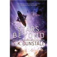 Stars Beyond by Dunstall, S. K., 9780399587641