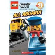 LEGO City: All Aboard! (Level 1) by Scholastic; Sander, Sonia; Scholastic, 9780545177641