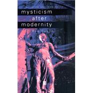 Mysticism After Modernity by Cupitt, Don, 9780631207641