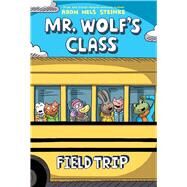 Field Trip: A Graphic Novel (Mr. Wolf's Class #4) by Steinke, Aron Nels, 9781338617641