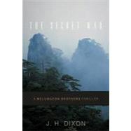 The Secret War by Dixon, J. H., 9781462057641