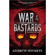 War of the Bastards by Shvarts, Andrew, 9781484767641