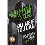 Kill Me If You Can by Collins, Max Allan; Spillane, Mickey, 9781789097641