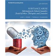 Substance Abuse Information for School Counselors, Social Workers, Therapists, and Counselors by Fisher, Gary L.; Harrison, Thomas C., 9780134387642