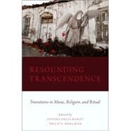 Resounding Transcendence Transitions in Music, Religion, and Ritual by Engelhardt, Jeffers; Bohlman, Philip, 9780199737642