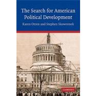 The Search for American Political Development by Karen Orren , Stephen Skowronek, 9780521547642