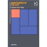 Sanctuaries of the City: Lessons from Tokyo by Greve,Anni, 9780754677642