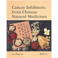 Cancer Inhibitors from Chinese Natural Medicines by Xu; Jun-Ping, 9781498787642