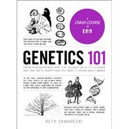 Genetics 101 by Skwarecki, Beth, 9781507207642
