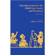 Infection Control in the Child Care Center and Preschool by Grossman, Leigh B., 9781936287642