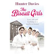 The Biscuit Girls by Davies, Hunter, 9780091957643