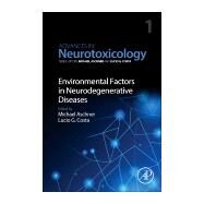 Environmental Factors in Neurodegenerative Diseases by Aschner, Michael; Costa, Lucio G., 9780128127643
