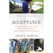 Acceptance : A Legendary Guidance Counselor Helps Seven Kids Find the Right Colleges--And Find Themselves by Marcus, David L. (Author), 9780143117643
