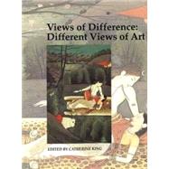 Views of Difference : Different Views of Art by Edited by Catherine King, 9780300077643