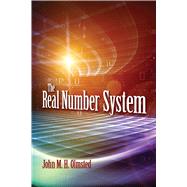 The Real Number System by Olmsted, John M. H., 9780486827643