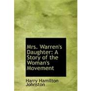 Mrs. Warren's Daughter: A Story of the Woman's Movement by Johnston, Harry Hamilton, 9780554997643