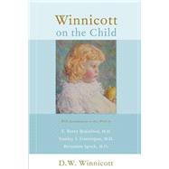 Winnicott on the Child by Winnicott, D. W., 9780738207643