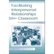 Facilitating Interpersonal Relationships in the Classroom : The Relational Literacy Curriculum by Salmon, Diane; Freedman, Ruth Ann; Fogartaigh, Chris, 9780805837643