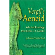 Vergil's Aeneid: Selected Readings from Books 1, 2, 4, and 6 by Boyd, Barbara, 9780865167643